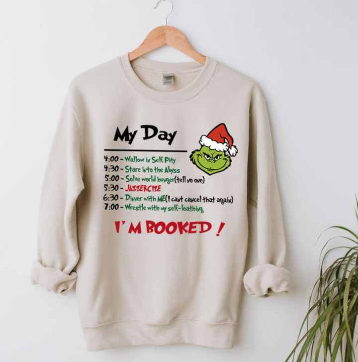My Day I'm Booked Grinch Christmas Sweatshirt, The Grinch Christmas Sweatshirt, Grinchmas Sweatshirt, Christmas Sweatshirt