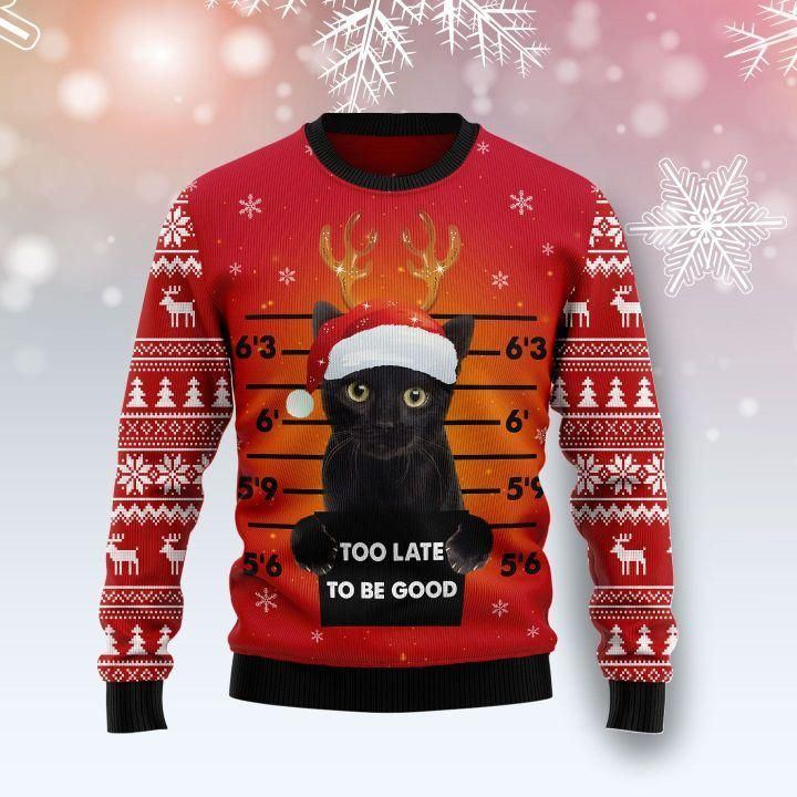 Black Cat Too Late To Be Good Ugly Christmas Sweater | For Men &amp; Women | Adult | US1517