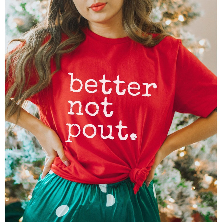Better Not Pout T-Shirt, Funny Christmas Shirt, Santa T-Shirt, Holiday Shirts, Christmas Party Shirt, Women's Christmas T Shirt, Xmas Tees