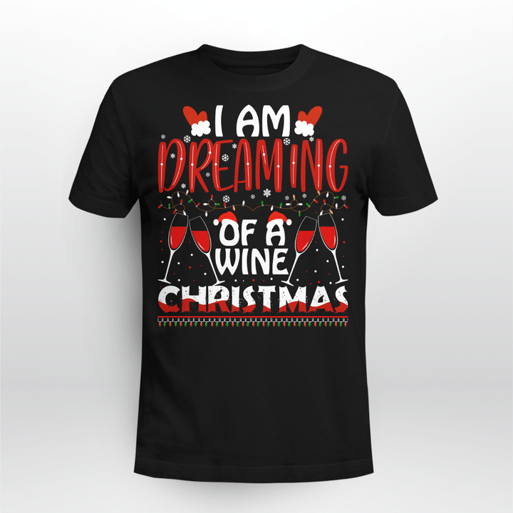 I am Dreaming of a Wine Christmas Gift Shirt
