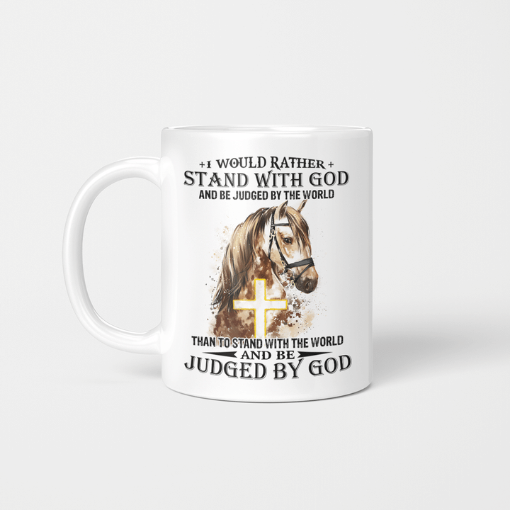 HORSE STAND WITH GOD AND BE JUDGED BY THE WORLD MUG