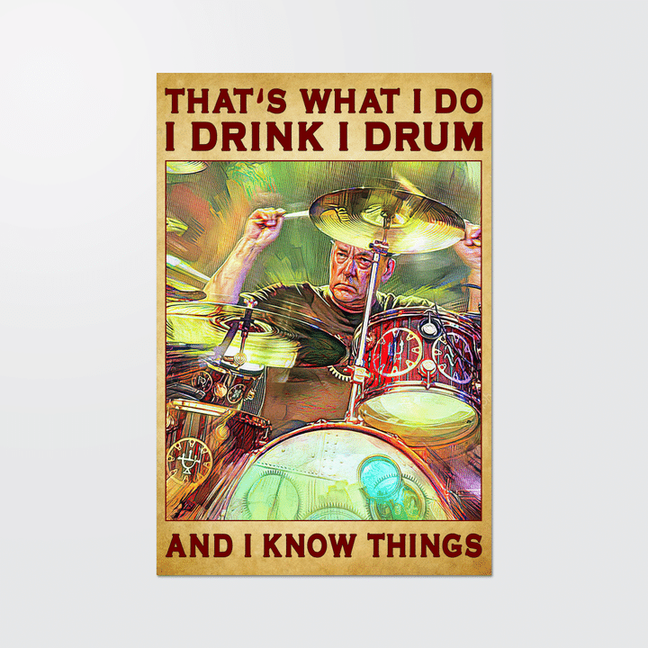 THAT'S WHAT I DO I DRINK I DRUM