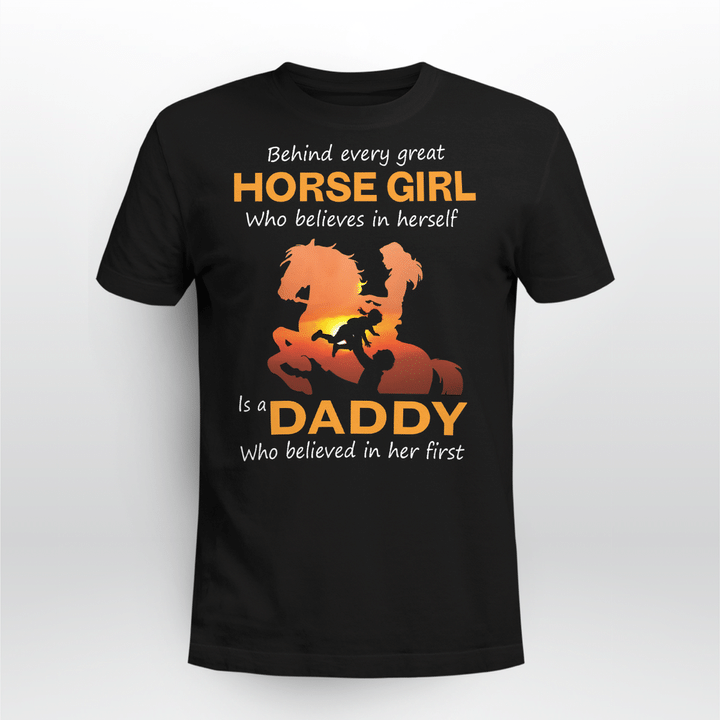 Behind Every Great Horse Girl Who Believes In Herself Is A Daddy Who Believed In Her First T-Shirt