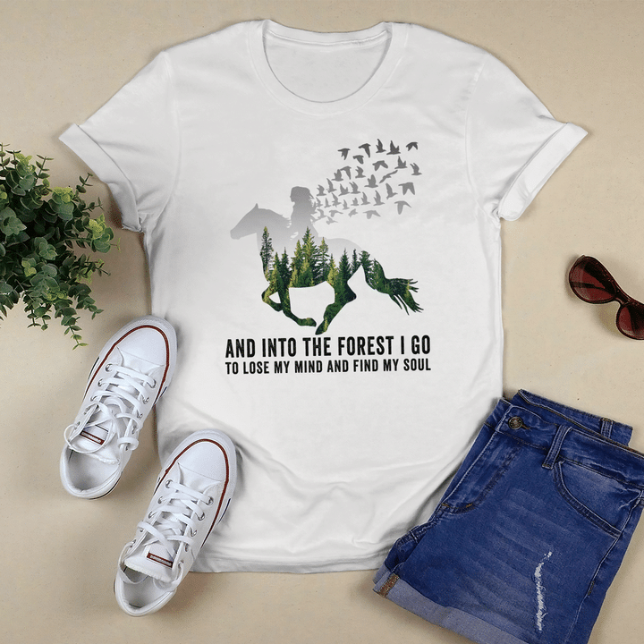 And In To The Forest I Go To Lose My Mind And Find My Soul T-Shirt