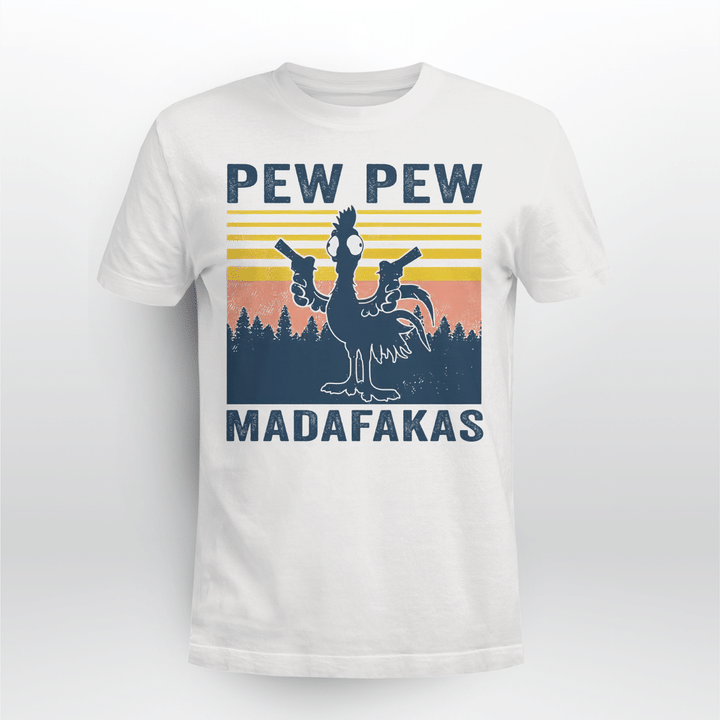 Pew Pew Madafakas Chicken T Shirt