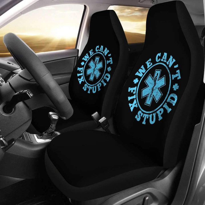 EMT We Can't Fix Stupid Car Seat Covers Amazing Gift Ideas T032720