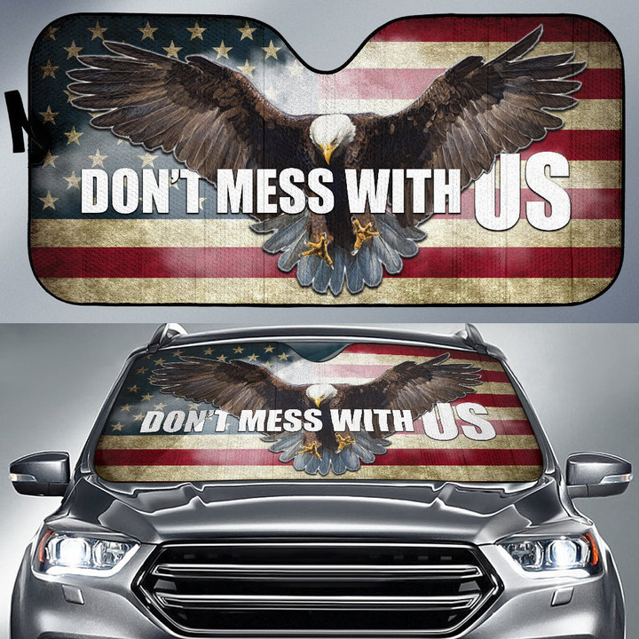 US Independence Day Bald Eagle Flying Don't Mess With Us Car Sun Shade