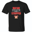 Ma'am For The Last Time I'm Not A Stripper T-Shirt Funny Firefighter Shirts 2021 Xmas Ideas