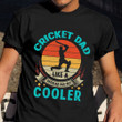 Cricket Dad Like A Regular Dad But Cooler Shirt Father Day Ideas Cricketer T-Shirt Gift