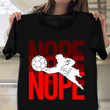 Soccer Nope Nope Nope T-Shirt Themed Gift Ideas For Soccer Players Boyfriend