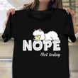 Nope Not Today Shirt Llama Lovers Cute Graphic T-Shirts Cool Gifts For Men