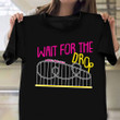 Wait For The Drop Rollercoaster T-Shirt Amusement Park Thrillseeker Holiday Clothing