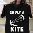 Go Fly A Kite Shirt Vintage Graphic Sports T-Shirt Unique Gifts For Surfers