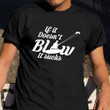 If It Doesn't Blow It Sucks Shirt Funny Quote Kitesurfing Clothing Mens