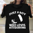 Just A Boy Who Loves Kitesurfing Shirt Sports Lover Mens Clothes For Kitesurfers Surfers