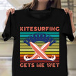 Kiteboard Kitesurf Kiteboarding Kitesurfing Women Men Funny T-Shirt