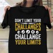 Don't Limit Your Challenges Challenge Your Limits Shirt Motivation Quote Kitesurfer Apparel