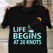 Life Begins At 20 Knots Shirt Kite Surfboard Players Clothing Gifts For Athletic Boyfriend