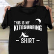 This Is My Kitesurfing Shirt Funny Surfer Matching T-Shirt Presents For Son In Law