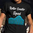 Roller Coaster Squad Shirt Funny Thrillseeker Team Crew Rollercoaster Enthusiasts Gifts