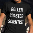 Roller Coaster Scientist T-Shirt Funny Gifts For Roller Coaster Lovers Ideas For Guys