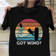 Got Wind Shirt Wave Kitesurfing Retro T-Shirt Good Gifts For Uncles