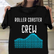 Roller Coaster Crew Shirt Amusement Park Team T-Shirt Vacation Gift Ideas