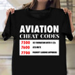 Aviation Cheat Codes Shirt Funny Pilots ATC T-Shirt Gift For Uncle