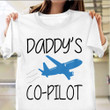 Daddy Co-Pilot Shirt Plane Graphic Cute T-Shirt Best Gifts For Daddy
