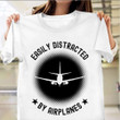 Easily Distracted By Airplanes Shirt Funny Flying Plane T-Shirt Gifts For Him