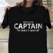 Because I'm The Captain That's Why Shirt Funny Pilot Retro T-Shirt Gift For Daddy