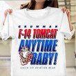 Grumman F-14 Tomcat Anytime Baby Shirt Fun Humor Jet T-Shirt Presents For Boyfriend