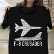 Vought F-8 Crusader Carrier Fighter T-Shirt Vietnam War Fighter Jet Shirt Gifts