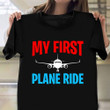 My First Plane Ride Shirt Aviation Plane Graphic Tee Gift Ideas For Pilots