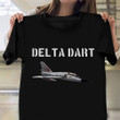 F-106 Delta Dart Shirt Interceptor Aircraft Air Force T-Shirt Gifts For Female Pilots