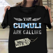 The Cumuli Are Calling Shirt Gliding Pilot Humor T-Shirt Cool Gifts For Dad