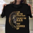 Lion I'm Not A Stepdad I'm Just A Dad That Stepped Up Shirt Step Dad Fathers Day Gifts