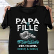 Papa And Fille Mais Toujours Coeur A Coeur Shirt Father's Day Gift Ideas From Daughter
