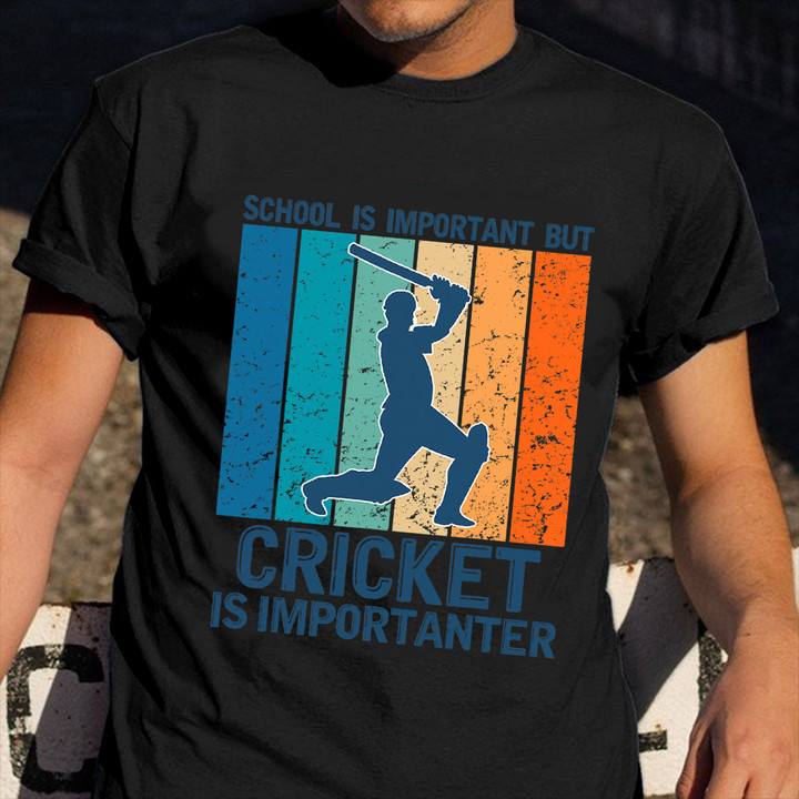 School Is Important But Cricket Is Importanter Vintage Shirt Best Gift For Cricket Lovers