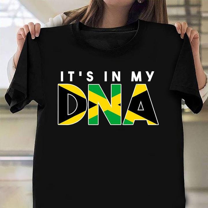 It's In My DNA Jamaican T-Shirt Proud Of Jamaican Apparel Shirt For Men Women