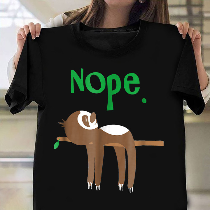 Nope Not Today T-Shirt Lazy Funny Sloth Shirts Gift For Sloth Lovers