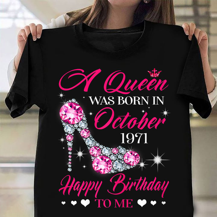 Queens Are Born In October 1971 Shirt Happy 51th Birthday Womens T-Shirt Gift For Mama