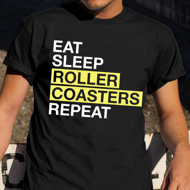 Eat Sleep Roller Coasters Repeat Shirt Funny Gifts For Roller Coaster Lovers Enthusiasts