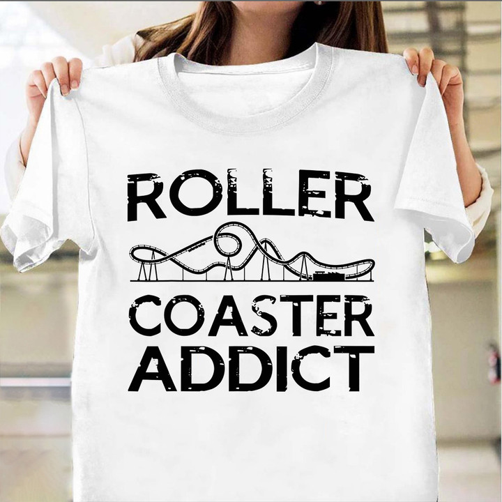 Roller Coaster Addict Shirt Apparel Themed Roller Coaster Lover Fan Gifts