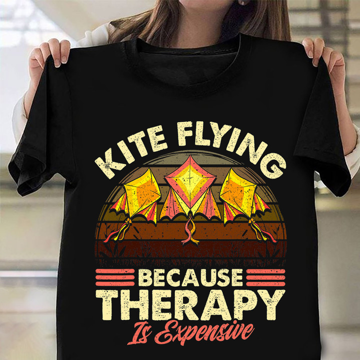Kite Flying Because Therapy Is Expensive Shirt Kites Lover Retro T-Shirt Gift