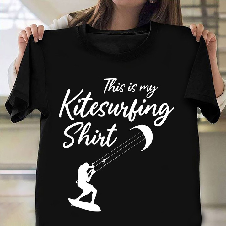 This Is My Kitesurfing T-Shirt Kite Surfer Hilarious Shirts Gifts For Grown Son