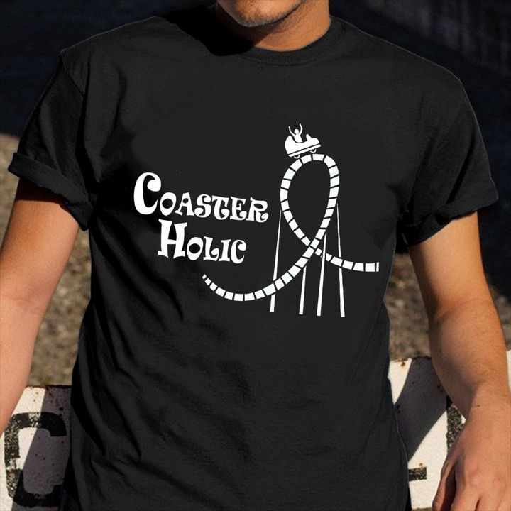 Coaster Holic Shirt Roller Coaster Addict T-Shirt Birthday Presents For Teens