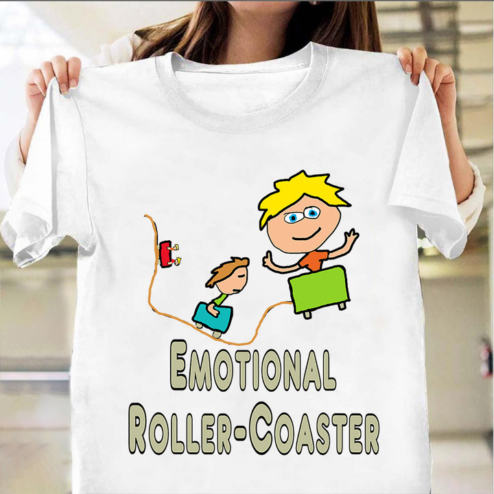 Emotional Roller Coaster Shirt Cute Humor Design Clothing Gifts For Adult Nephew