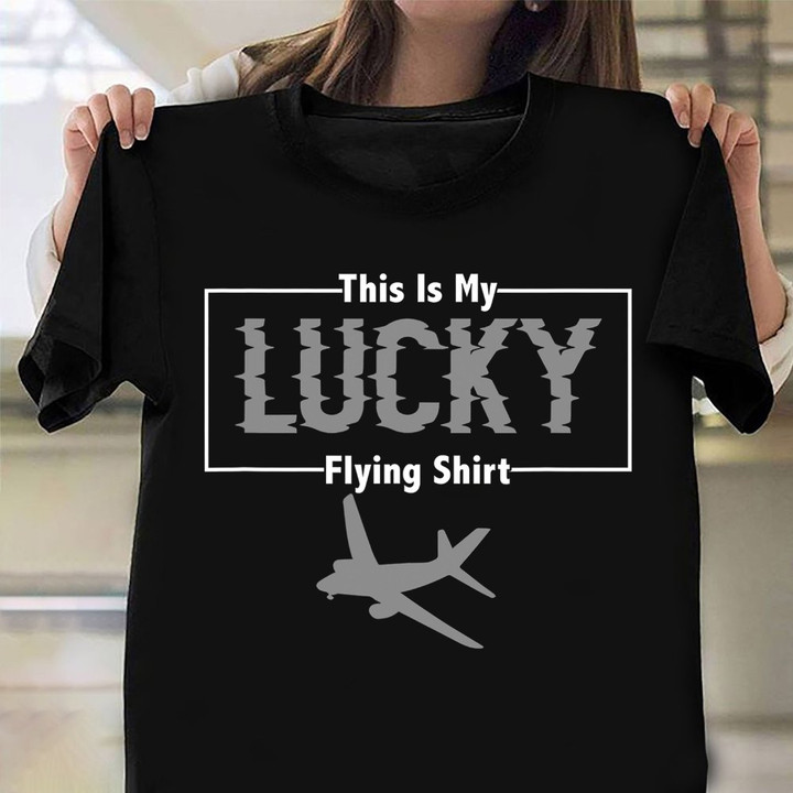 This Is My Lucky Flying Shirt Plane Lover Funny Tees Gifts For Traveler