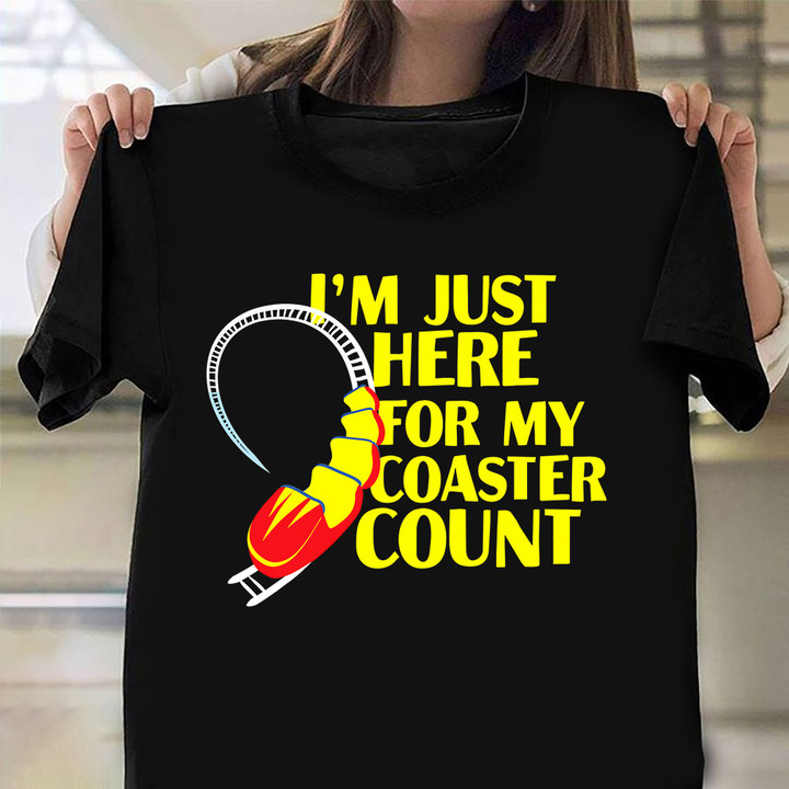 I'm Just Here For My Coaster Count Shirt Roller Coaster Design T-Shirt Gift For Son